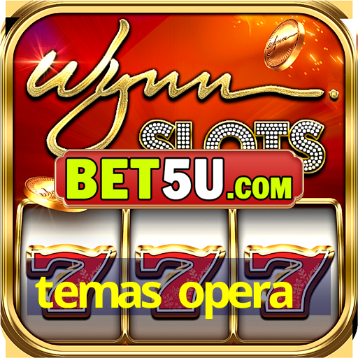 temas opera